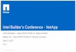 Intel Builder’s Conference - NetApp · NetApp Likes/Dislikes 1) SPDK Libraries, Modules and APIs (Likes) The BDAL API is what made SPDK work for NetApp NetApp likes the modularity