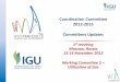 Coordination Committee 2012-2015 Committees Updatesmembers.igu.org/old/about-igu/igu-organisation/committees-18-21-1... · Meetings Schedules / WOC 5 Dates and locations of the 6