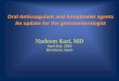 New oral anticoagulant and antiplatelet agents: An update ...Oral Anticoagulant and Antiplatelet agents An update for the gastroenterologist Nadeem Kazi, MD April 2nd, 2016 Barcelona,