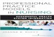 Professional Practice Models in Nursing: Successful Health ...lghttp.48653.nexcesscdn.net/80223CF/springer...Foreword Linda Burnes Bolton, DrPH, RN, FAAN xiii Foreword Karen Cox, PhD,