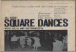 SQUARE DANCE - Smithsonian InstitutionSQUARE DANCE In this album Piute Pete comes up with a highly prac tical group of square dance numbers, which include singing and cowboy dances,