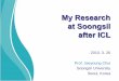 My Research at Soongsil after ICLicl.cs.utk.edu/20/presentations/Jaeyoung_Choi.pdf · My Research at Soongsil after ICL 2010. 3. 26 Prof. Jaeyoung Choi Soongsil University Seoul,