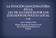 LA FUNCIÓN SANCIONATORIA EN LALEY DE ALCOHOLES POR … · 2.- Regulación de daños y perjuicios ocasionados en o con motivo de accidentes del ... “El apreciará la prueba y los