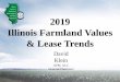 2019 Illinois Farmland Values & Lease Trends · 2019 . Illinois Farmland Values & Lease Trends. David Klein. AFM, ALC
