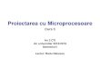 Proiectarea cu Microprocesoareusers.utcluj.ro/~rdanescu/pmp_c03.pdf · oscilatii, percepandu-le ca apasari multiple pe buton. • Unele dispozitive, precum Pmod BTN, au circuite speciale