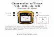 Garmin eTrex 10, 20, & 30Garmin eTrex 10, 20, & 30 Setup & Use This booklet describes a small subset of the features of the Garmin eTrex 10, 20, and 30 models. Other Garmin GPSrs will