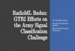 RadioML Redux: GTRI Efforts on...•Python pkl files •Various SNRs •Passed through channel models •~600 MB of raw data. ASCC vs. RadioML Conclusions. GTRI ASCC Team Approach