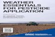 WEATHER ESSENTIALS FOR PESTICIDE APPLICATION · Weather Essentials for Pesticide Application aims to help those applying pesticides to understand, observe and interpret weather conditions