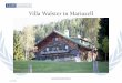 Villa Walster in Mariazell - Tourismusschulen Salzburg...9 Doppelzimmern + 2 Apartments (ein Apartment besteht aus einem Schlafzimmer mit Doppelbett und einem separaten Wohnzimmer),