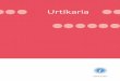 Urtikaria - Allergia · Urtikaria voi tulla täysin arvaamatta kenelle tahansa. Urtikaria-sana tulee nokkosen latinankielisestä nimestä Urtica, sillä oireet muistuttavat nokkosen