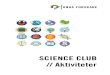 Science Club aktiviteter2 · sex kategorier: Underhållning, Natur/Vetenskap, Kultur/Litteratur, Geografi, Historia samt Sport/Fritid. Robo Rally är ett strategispel som kan bli