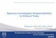 Sponsor-Investigator Responsibilities In Clinical …compliance.emory.edu/documents/S-I_Responsibilities.pdfSponsor-Investigator Responsibilities In Clinical Trials Margaret Huber,