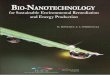 Bio-Nanotechnology for Sustainable Environmental · Bio-Nanotechnology offer new avenues for detection, measurement, monitoring, and remediation. There is no doubt that progress in