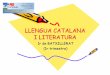 LLENGUA CATALANA I LITERATURAf-eines.alaxarxa.cat/cat/images/file/TEMARI 1R TRIM 1r... · 2014-11-14 · LLENGUA CATALANA I LITERATURA 1r de BATXILLERAT (1r trimestre) LLENGUA CONTINGUTS