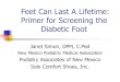 Feet Can Last A Lifetime: Primer for Screening the ... for... · Feet Can Last A Lifetime: Primer for Screening the Diabetic Foot Janet Simon, DPM, C.Ped New Mexico Podiatric Medical