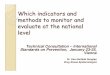 Which indicators and methods to monitor and evaluate at the … · Which indicators and methods to monitor and evaluate at the national level Technical Consultation – International