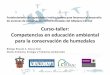 Curso-taller: Competencias en educación ambiental para la ...ambiental.uaslp.mx/CEACH/medioambienteecologiayproblemasambientates.pdfLos habitantes utilizan una gran cantidad de agua
