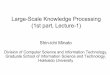 Large-Scale Knowledge Processing (1st part, …minato/LSKP2017/lskp2017...Large-Scale Knowledge Processing (1st part, Lecture-1) Shin-ichi Minato Division of Computer Science and Information