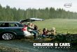 children & cars - Dealer.com · 8 CHILDREN CARS Contrary to recommendation, some children were seated with an active air-bag. Children in a rearward-facing child seat must not sit