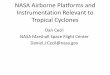 NASA Airborne Platforms and Instrumentation Relevant to ... 1/07-NASA_Airborne.pdfNASA Airborne Platforms and Instrumentation Relevant to Tropical Cyclones Dan Cecil NASA Marshall