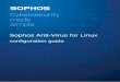 Sophos Anti-Virus for Linux · sophos-av. The paths of the commands described are based on this location. 2.4 How you configure Sophos Anti-Virus for Linux The methods you use to