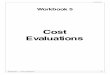 Workbook 5 -  · Workbook 5 • Cost Evaluations 5 WHO/MSD/MSB 00.2f Table of contents Overview of workbook series 6 What is a process evaluation? 7 Why do a cost evaluation? 7 How