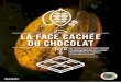 La face cachée du chocolat - Commerce Équitable France · de la fabrication : six grands industriels détiennent 50% du marché du chocolat mondial. À l’autre bout de la chaîne,