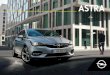 ASTRA · 2019-10-21 · The new Astra 5-door hatchback and highly versatile Sports Tourer stun with German engineering, emotional design and sporty appearance – highlighted by the