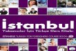 İSTANBUL EDİTÖR YARDIMCISI · 2017-06-16 · İstanbul yabancilar İÇİn tÜrkÇe ders kİtabi b2 genel yayin yÖnetmenİ dr. mehmet yalçın yilmaz edİtÖr doç. dr. ferhat