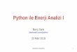 Python ile Enerji Analizi I - Baris Sanli · 3/23/2019  · barissanli.com/python 1 Python ile Enerji Analizi I Barış Sanlı barissanli.com/python 23 Mart 2019