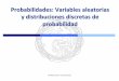Probabilidades: Variables aleatorias y distribuciones ... · Distribuciones de probabilidad de variables aleatorias discretas • La función de distribución acumulada de la variable