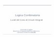 Logica Combinatoria · 2016-01-22 · 12 Ottobre 2012 CI - Logica Combinatoria Massimo Barbaro Stili di progetto Logica statica: l’uscita è sempre connessa all’alimentazione