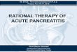 INCIDENCE OF ACUTE PANCREATITIS · INCIDENCE OF ACUTE PANCREATITIS 5 –80 / 100.000 Jiang K, Chen XZ, Xia Q, Tang WF, Wang L. Early nasogastric enteral nutrition for severe acute