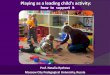 how to support it - WattsEnglish...and the joy to learn through play”: «...we must defend the UN Convention on the Rights of the Child, especially the right of children to play