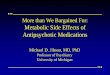 More than We Bargained For: Metabolic Side Effects …...More than We Bargained For: Metabolic Side Effects of Antipsychotic Medications Michael D. Jibson, MD, PhD Professor of Psychiatry
