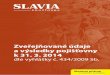 Zveřejňované údaje a výsledky pojišťovny k 31. 3. 2014...3 Moderní přístup k tradičním hodnotám Společnost Slavia pojišťovna a.s. tímto uveřejňuje následující
