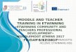 MOODLE AND TEACHER TRAINING IN ETWINNING MOODLE AND TEACHER TRAINING IN ETWINNING ¢«ETWINNING COMMUNITY