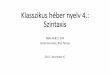 Klasszikus héber nyelv 4.: Szintaxisbirot.web.elte.hu/courses/2017-szintax/szintax17-10.pdf · Állítás = alany subject + állítmány (predicate) The basis of all syntax really