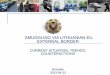 SMUGGLING VIA LITHUANIAN EU EXTERNAL · PDF file countries is the accelerator of smuggling Cigarette smuggling is among the most lucrative types of smuggling. Having acquired legitimately