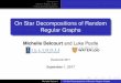 On Star Decompositions of Random Regular Graphsmdelcour/DelcourtEURO.pdf · for random 5-regular graphs. Using spectral techniques, (expander mixing lemma) Theorem (Alon and Prałat