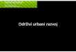 Održivi urbani razvoj · LOKALNI ODRŽIVI RAZVOJ –2011 ‐©Dr Slobodan Milutinović Šta je održiva zajednica? • Zajednica koja teži da PROMOVIŠE EKONOMSKI USPEH, tako što