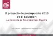 El proyecto de presupuesto 2019 de El Salvador · 2018-12-10 · El Salvador: Principales ajustes a las reglas fiscales (recientes cambios a la Ley de Responsabilidad Fiscal) Para
