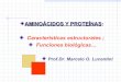 AMINOÁCIDOS Y PROTEÍNAS...AMINOACIDOS: Author Marcelo Osvaldo Lucentini Created Date 9/19/2019 8:56:18 PM 