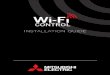 INSTALLATION GUIDE - Mitsubishi Electric · Mitsubishi Electric’s Wi-Fi Adaptor is designed for communication to Mitsubishi Electric’s Wi-Fi service. Third party Wi-Fi Adaptors
