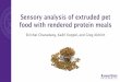 Sensory analysis of extruded pet food with rendered ...–A Central Location Trial (CLT) –Both foods produced with BMBM and CBPM samples without antioxidant (BMBM-High and CBPM-High)