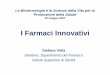 I Farmaci Innovativi - FPAarchive.forumpa.it/forumpa2007/convegni/relazioni/2210_stefano_vella/... · I Farmaci Innovativi Stefano Vella Direttore, Dipartimento del Farmaco Istituto