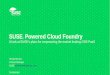 SUSE Powered Cloud FoundrySUSE Cloud Foundry Upstream Installer – New open source project for installing a recent stable release of cloud foundry from the Cloud Foundry Foundation’s