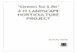 4-H LANDSCAPE HORTICULTURE PROJECT4 | P a g e INTRODUCTION _____ How to Use the 4-H Landscape Horticulture Project Activity Guide The 4-H Landscape Horticulture Project Activity Guide