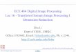 ECE 484 Digital Image Processing Lec 16 - Transform Domain ......ECE 484 Digital Image Processing, 2019. LLE Solution Similar to Laplacian Eigenmap, the first d eigenvectors provides