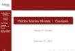 Hidden Markov Models, I. Examples - University of Nebraska ...sdunbar1/Probability... · Hidden Markov Models, I. Examples Steven R. Dunbar Toy Models Standard Mathematical Models